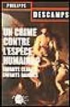 un crime contre l espece humaine? enfants clones, enfants damnes-philippe descamps-9782846710954