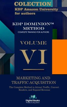 amazon kdp university collection for authors - volume vi - marketing and traffic acquisition (ebook)-9783369326554