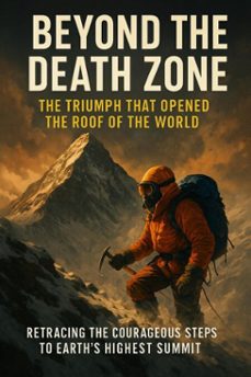 beyond the death zone: the triumph that opened the roof of the world (ebook)-david patterson-9783565106554