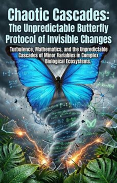 chaotic cascades: the unpredictable butterfly protocol of invisible changes (ebook)-bradley c. marcum-9783565332854