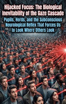 hijacked focus: the biological inevitability of the gaze cascade (ebook)-elaine li-9783565379354