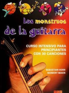 (pe)los monstruos de la guitarra: curso intensivo para principiantes con 30 canciones-sebastian horn-norbert maier-9783625126454