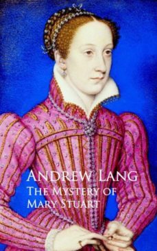 the mystery of mary stuart (ebook)-andrew lang-9783736414754