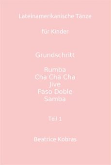 lateinamerikanische tanze fur kinder - teil 1 - madchen (ebook)-beatrice kobras-9783755480754