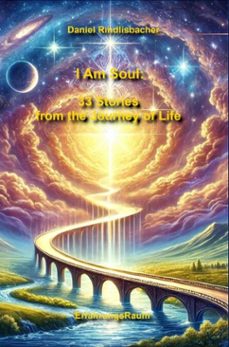 i am soul: 33 stories from the journey of life (ebook)-daniel rindlisbacher"-9783819036354