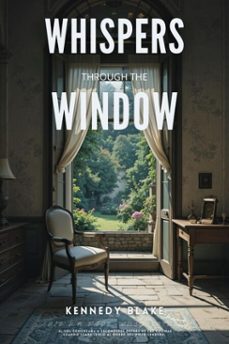 whispers through the window (ebook)-kennedy blake-9783819746154