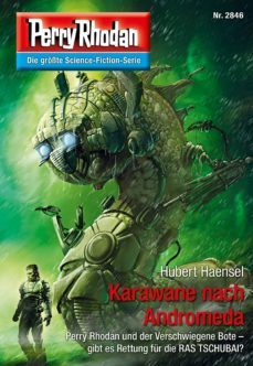 perry rhodan 2846: karawane nach andromeda (ebook)-hubert haensel-9783845328454