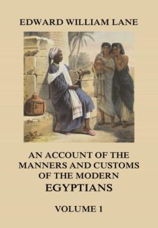 an account of the manners and customs of the modern egyptians, volume 1 (ebook)-9783849649654