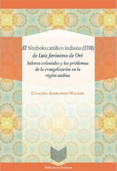 el simbolo catolico indiano (1598) de luis jeronimo de ore (ebook)-9783954877454