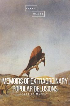 memoirs of extraordinary popular delusions (ebook)-charles mackay-9783961894154