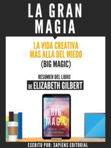 la gran magia: la vida creativa mas alla del miedo (big magic) - resumen del libro de elizabeth gilbert (ebook)-elizabeth gilbert-9783962174354
