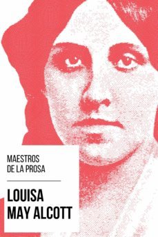 maestros de la prosa - louisa may alcott (ebook)-louisa may alcott-august nemo-9783969448854