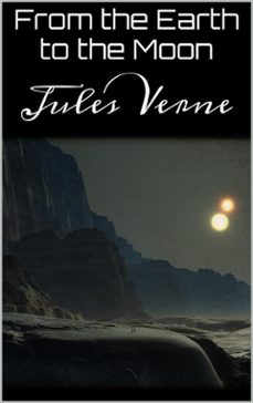 from the earth to the moon (ebook)-julio verne-9786050418354
