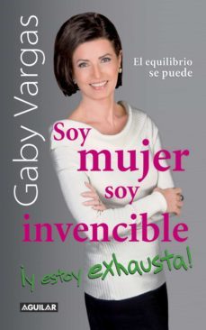 soy mujer. soy invencible ¡y estoy exhausta! (ebook)-gaby vargas-9786071116154