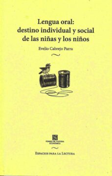 lengua oral: destino individual y social de las niñas y los niños (ebook)-evelio cabrejo-9786071668004