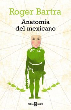 anatomía del mexicano-roger bartra-9786073110754