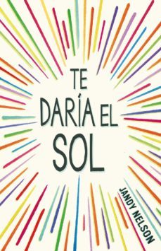 te daria el sol (ebook)-jandy nelson-9786073129954