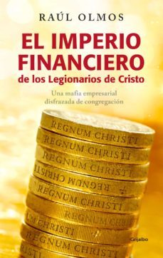 el imperio financiero de los legionarios de cristo (ebook)-raul olmos-9786073132954