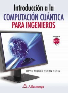 introducción a la computación cuántica para ingenieros (ebook)-david moises teran perez-9786077073154