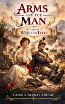 arms and the man (ebook)-g. bernard shaw-9786253874254