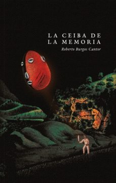 la ceiba de la memoria-roberto burgos cantor-9786289621754