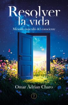 resolver la vida (ebook)-omar adrian charo-9786313120154