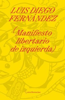 manifiesto libertario de izquierda (ebook)-luis diego fernández-9786316615954