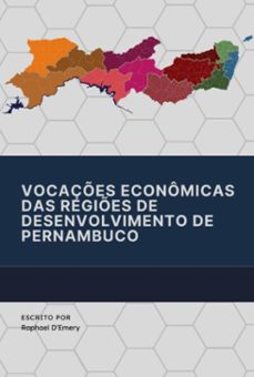 vocaçes economicas das regies de desenvolvimento de pernambuco (ebook)-raphael d'emery-9786500972054