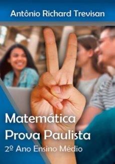 a matematica do provo paulista seriado ii: apostila preparatoria para alunos do 2º ano do ensino medio (ebook)-richard trevisan antônio-9786501114354