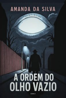 a ordem do olho vazio (ebook)-amanda da silva-9786501855554