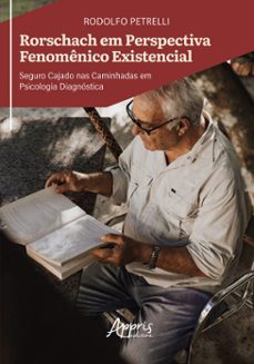 rorschach em perspectiva fenomenico existencial: seguro cajado nas caminhadas em psicologia diagnostica (ebook)-rodolfo petrelli-9786525041254