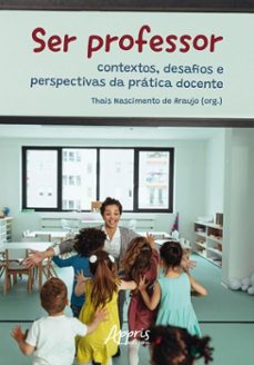 ser professor: contextos, desafios e perspectivas da pratica docente (ebook)-thais nascimento de araujo-9786525068954