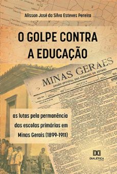 o golpe contra a educaço (ebook)-alisson josé da silva esteves pereira-9786525229454