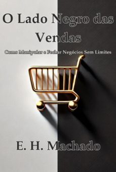 o lado negro das vendas: (ebook)-h e machado-9786526632154