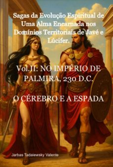 sagas da evoluço espiritual de uma alma encarnada nos dominios territoriais de jave e lucifer. (ebook)-jarbas tadaiewsky valente-9786526656754