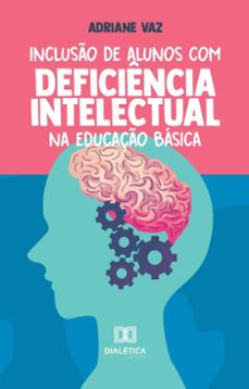 incluso de alunos com deficiencia intelectual na educaço basica (ebook)-adriane vaz-9786527054054
