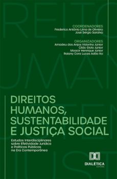 direitos humanos, sustentabilidade e justiça social (ebook)-frederico antônio lima de oliveira-josé sérgio saraiva-9786527086154