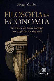 filosofia da economia (ebook)-hugo garbe phd-9786528806454