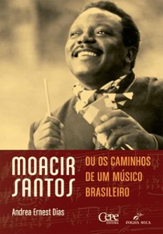 moacir santos, ou os caminhos de um musico brasileiro (ebook)-andrea ernest dias-9786554392754