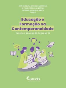 educaço e formaço na contemporaneidade: (ebook)-luciano aronne de abreu-ana carolina brandão veríssimo-bettina steren dos santos-9786556234854