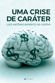 uma crise de carater (ebook)-luiz antônio barreto de castro-9786556748054