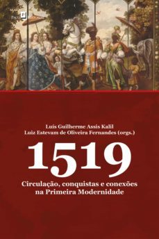 1519: circulaço, conquistas e conexes na primeira modernidade (ebook)-luiz estevam de oliveira fernandes-9786558404354
