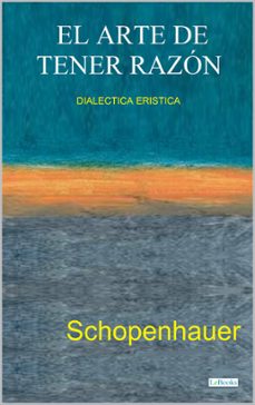 el arte de tener razon - dialectica eristica (ebook)-arthur schopenhauer-9786558941354