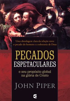 pecados espetaculares (ebook)-john piper-9786559890354