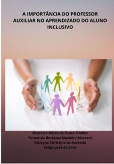 a importancia do professor auxiliar no aprendizado do aluno inclusivo (ebook)-fernanda bertasso mazieiro,marconi, gislayne christina de azevedo, sérgio josé da silva, berenice neide de souza simões-9786598104054