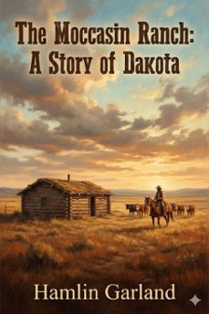 the moccasin ranch: a story of dakota (ebook)-9786726006854