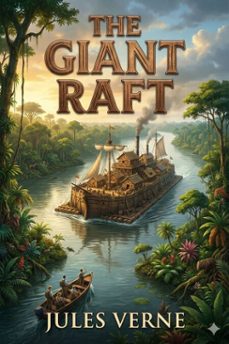 the giant raft (ebook)-jules verne-9786726559954