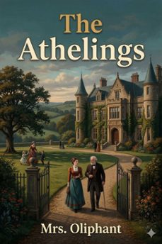 the athelings; or, the three gifts. complete (ebook)-mrs. oliphant-9786726584154