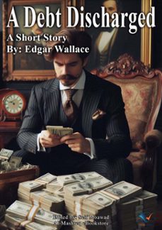 a debt discharged (ebook)-edgar wallace-9787106946654