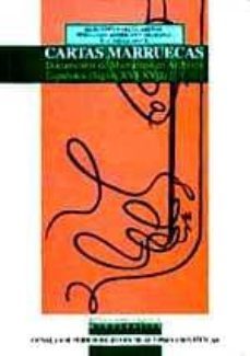 cartas marruecas: documentos de marruecos en archivos españoles ( siglos xvi-xvii)-9788400080754